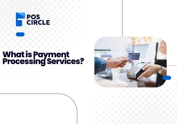 Payment Processing Services