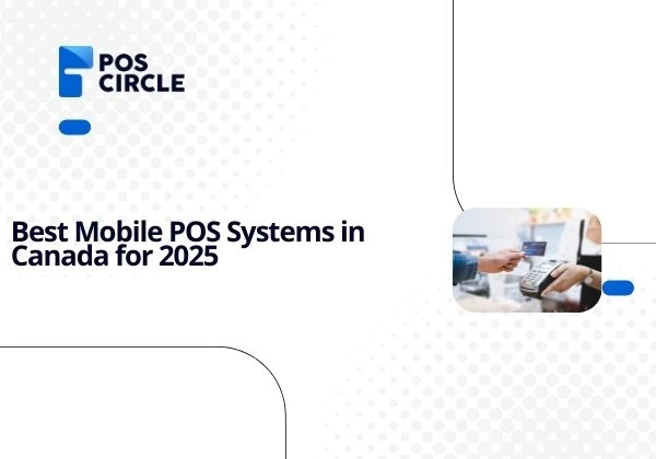 Best Mobile POS Systems in Canada for 2025