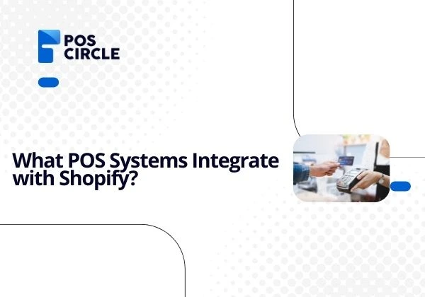 What POS Systems Integrate with Shopify
