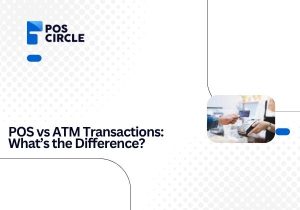 POS vs ATM Transactions What’s the Difference