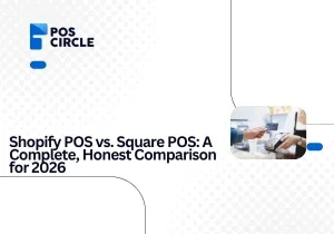 Shopify POS vs. Square POS A Complete, Honest Comparison for 2026