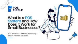 What Is a POS System and How Does It Work for Small Businesses